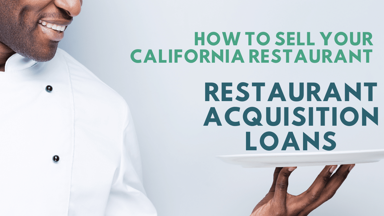 Restaurant Business Loans: How To Sell Your California Restaurant